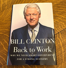 Bill Clinton Back to Work: Smart Government Strong Economy Signed 1st HC 2011 DJ picture