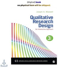Joseph A. Maxwell Qualitative Research Design: An Interactive Approach picture
