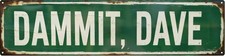 Funny Vintage Metal Tin Sign DAM MIT DAVE Bar Cafe & Outdoor Decor Street Sig... picture