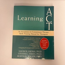 Learning ACT: An Acceptance and Commitment Therapy Skills Training Manual fo... picture