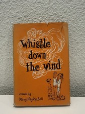 Mary Hayley Bell WHISTLE DOWN THE WIND 1959 1st US Edition Dutton HC DJ picture
