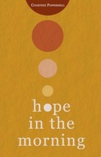 Hope in the Morning - Paperback By Peppernell, Courtney - VERY GOOD picture