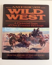 America's Wild West: A Pictorial Saga of Our Frontier Heritage Hardcover  picture