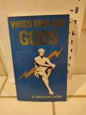 When Men Are Gods by G. Cope Schellhorn 1991 1st softcover, U2 picture