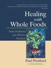 Healing With Whole Foods: Asian Traditions and Modern Nutrition (3rd E - GOOD picture