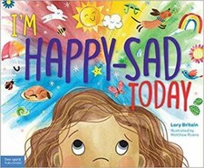 I'm Happy-Sad Today - Paperback By Lory Britain - GOOD picture