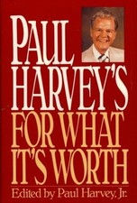Paul Harvey's for What It's Worth picture