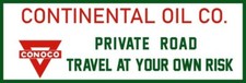 CONOCO, Continental Oil Co. Private Road NEW Sign 12x36