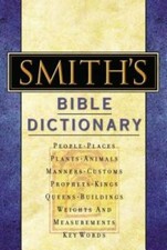 Smith's Bible Dictionary: More than 6,000 Detailed Definitions, Articles, - GOOD picture