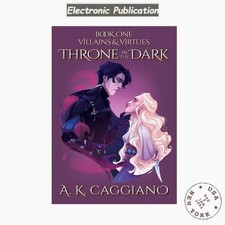A. K. Caggiano Throne in the Dark (Villains and Virtues Book 1) 2022 picture