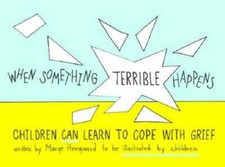 When Something Terrible Happens: Children Can Learn to Cope with Grief - GOOD picture