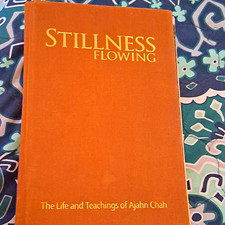 1st Ed HC STILLNESS FLOWING The Life & Teachings Of Ajahn Chah By Ajahn Jayasaro picture