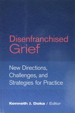 Disenfranchised Grief: New Directions, Challenges, and Strategies for Practi... picture
