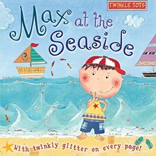 Twinkle Tots: Max at the Seaside (Twinkle Tots) By Liz Pope picture