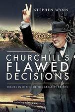 Churchill's Flawed Decisions: Errors in Office of The Greatest B picture