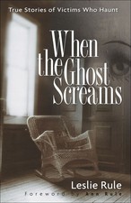 When the Ghost Screams: True Stories of Victims Who Haunt picture