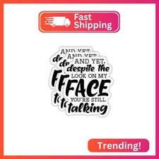 (3PCS) and Yet, Despite The Look On My Face You're Still Talking Sticker, Funny picture