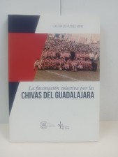 Las Chivas Del Guadalajara Libro Luis Carlis Vazquez Vidrio  picture