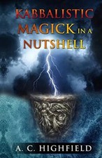 Kabbalistic Magick in a Nutshell: An Eclectic and Effective Approach to Magic-, picture