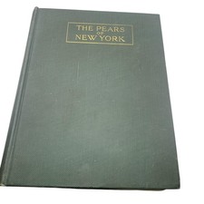 Antique 1921 The Pears Of New York U P Hedrick J B Lyon Green Cloth HC Illus picture