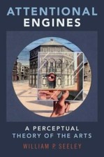 Thinking Art Ser.: Attentional Engines : A Perceptual Theory of the Arts by... picture