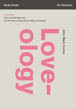 Loveology Bible Study Guide: God. Love. Marriage. Sex. And the Never-Ending ... picture