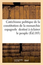 Catechisme politique de la constitution de la monarchie espagnole               picture