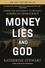 Money, Lies, and God: Inside the Movement to Destroy American Democracy picture