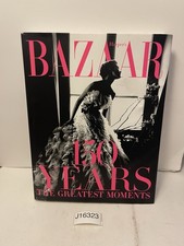Harper's Bazaar: 150 Years: The Greatest Moments HC/DJ 2017 picture
