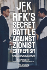 JFK and Rfk'S Secret Battle against Zionist Extremism: the Documentary Evidence picture