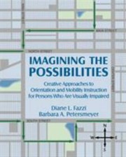 Imagining the Possibilities: Creative Approaches to Orientation and Mobility... picture