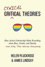 Cynical Theories: How Activist Scholarship Made Everything about Race,... picture