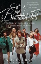 The Beautiful Fall : Fashion, Genius and Glorious Excess in 1970 picture