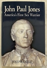 John Paul Jones: America's First Sea Warrior (signed copy) by Joseph Callo picture