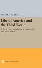 Robert A. Packenham Liberal America and the Third World (Hardback) picture