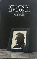 Ivar Bryce=You Only Live Once Memories of Ian Fleming 1st UK EDT HC Unclipped DJ picture