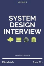 System Design Interview  An insiders guide - Paperback By Xu, Alex - GOOD picture