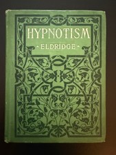 Vintage Hypnotism Its Uses and Abuses by Edward H. Eldridge Penn Publishing 1916 picture