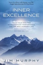 Inner Excellence Train Your Mind for Extraordinary Performance Paperback picture