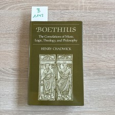 BOETHIUS. THE CONSOLATIONS OF MUSIC LOGIC THEOLOGY. CHADWICK HENRY 1981 picture