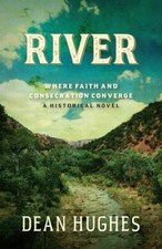 River: Where Faith and Consecration Converge by Dean Hughes picture