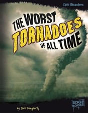 The Worst Tornadoes of All Time (Epic Disasters) - Paperback - GOOD picture