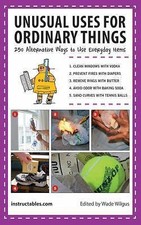 Unusual Uses for Ordinary Things: 250 Alternative Ways to Use Everyday Items by picture