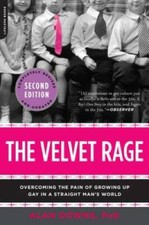 The Velvet Rage: Overcoming the Pain of Growing Up Gay in a Straight Man' - GOOD picture