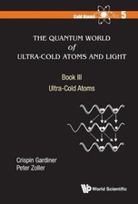 Peter Zoller Cr QUANTUM WORLD OF ULTRA-COLD ATOMS AND LIG (Hardback) (UK IMPORT) picture