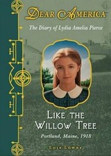 Dear America: Like the Willow Tree - Hardcover By Lowry, Lois - GOOD picture