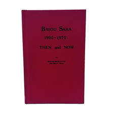 Bayou Sara Then and Now 1900-1975 by Beulah S Watts HC 1976 Louisiana RARE NEW picture
