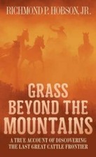 Grass Beyond the Mountains: Discovering the Last Great Cattle Frontier - GOOD picture