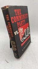 The Communist Party vs. The C.I.O.: A Study in Power Politics MAX M. Kampelma... picture