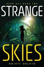 Strange Skies: Burn Out Book Two - Hardcover By Helvig, Kristi - VERY GOOD picture